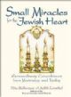 102665 Small Miracles for the Jewish Heart: Extraordinary Coincidences from Yesterday and Today
